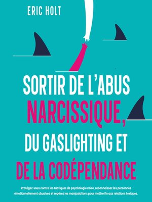 cover image of Sortir de l'abus narcissique, du gaslighting et de la codépendance